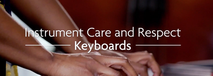 A visual of someone playing the keyboards with "Instrument Care and Respect - Keyboards" written on the graphic.