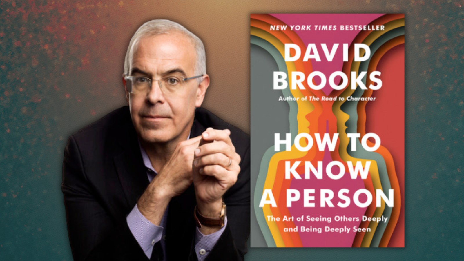 Author Talks: The Creative and Compassionate Art of Seeing Others Deeply with David Brooks