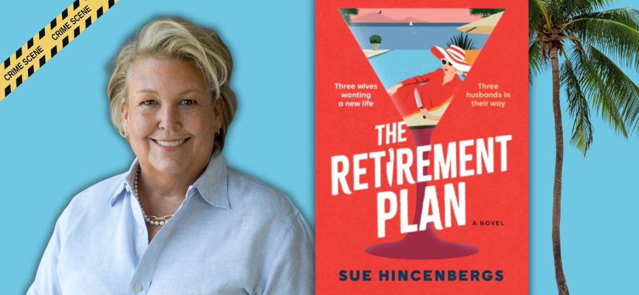 Author Talks: Scheming Wives and High-Stakes Hilarity with Author Sue Hincenbergs