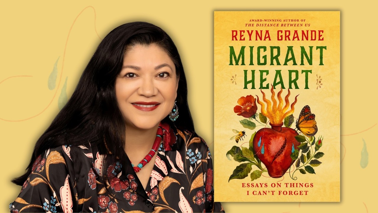 Author Talks: Migrant Heart: The Hidden Cost of the American Dream and Healing Through Storytelling with Reyna Grande