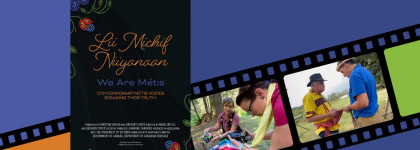 Promotional image for the film Lii Michif Niiyanaan (We Are Métis), showing the film poster beside photos of Métis community members sharing traditional knowledge, arranged along a filmstrip graphic.